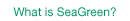 What Is SeaGreen?